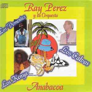 Ray Perez Y Su Orquesta - Anabacoa mp3 album