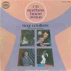 Ray Walker  - I'd Rather Have Jesus mp3 album