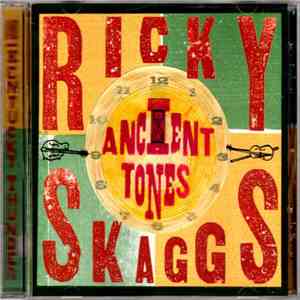 Ricky Skaggs And Kentucky Thunder - Ancient Tones mp3 album