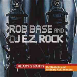 Rob Base & DJ E-Z Rock - Ready 2 Party mp3 album