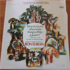 Ron Eliran - "What Do You Do When You're Young & White & Jewish?" ...and have to be in class at half-past nine mp3 album