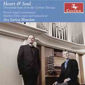 Ryland Angel, Matthew Dirst, Ars Lyrica Houston - Heart & Soul (Devotional Music From The German Baroque) mp3 album