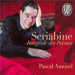 Scriabine / Pascal Amoyel - Intégrale Des Poèmes mp3 album