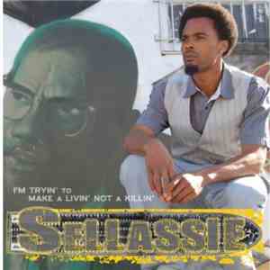 Sellassie - I'm Tryin' To Make A Livin' Not A Killin' mp3 album