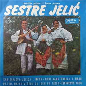 Sestre Jelić - Kad Zapjeva Jelica I Mara mp3 album