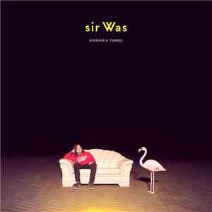 sir Was - Digging A Tunnel mp3 album