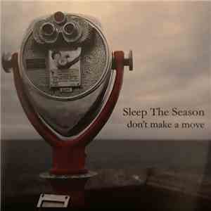 Sleep The Season - Don't Make A Move mp3 album