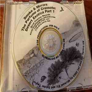Smoke & Mirrors  - The Perfume Of Creosote: Desert Exotica Part 1 mp3 album