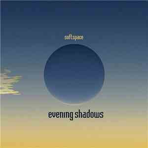 Softspace - Evening Shadows mp3 album