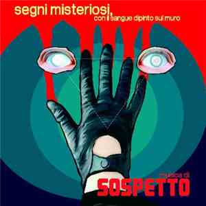 Sospetto - Segni Misteriosi, Con Il Sangue Dipinto Sul Muro mp3 album