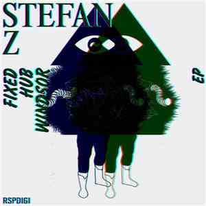 Stefan Z - Fixed Hub Windsor EP mp3 album