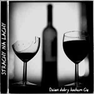 Strachy Na Lachy - Dzień Dobry Kocham Cię mp3 album