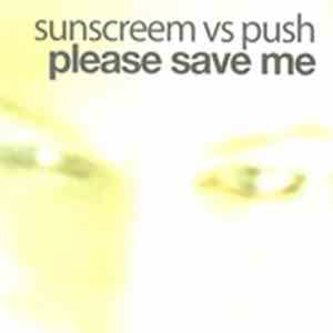 Sunscreem vs. Push - Please Save Me mp3 album