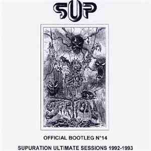 Supuration - Supuration Ultimate Sessions 1992-1993 - Official Bootleg Nº14 mp3 album