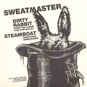 Sweatmaster - Dirty Rabbit / Steamboat mp3 album