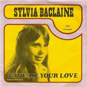 Sylvia Baclaïne - Give Me Your Love mp3 album