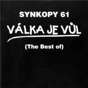Synkopy 61 - Válka Je Vůl (The Best Of) mp3 album