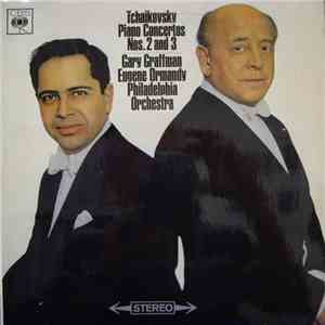 Tchaikovsky - Gary Graffman, Eugene Ormandy, Philadelphia Orchestra - Piano Concertos Nos. 2 And 3 mp3 album