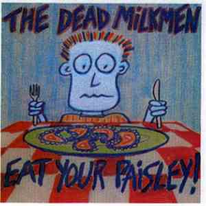 The Dead Milkmen - Eat Your Paisley mp3 album