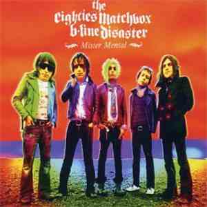 The Eighties Matchbox B-Line Disaster - Mister Mental mp3 album