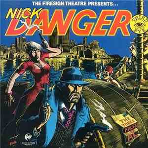 The Firesign Theatre - Nick Danger: The Three Faces Of Al mp3 album