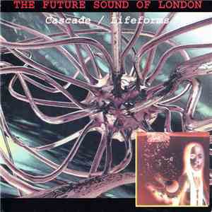 The Future Sound Of London - Cascade / Lifeforms mp3 album