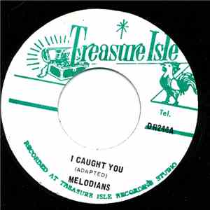 The Melodians - I Caught You / I Know Just How She Feels mp3 album