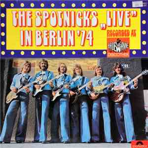 The Spotnicks - The Spotnicks "Live" In Berlin 1974 mp3 album