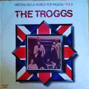 The Troggs - Historia De La Música Pop Inglesa / Vol. 6 mp3 album