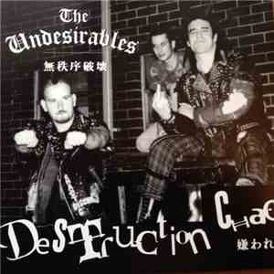 The Undesirables  - Destruction Chaos mp3 album