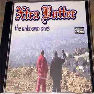 The Unknown Ones - Xtra Butter mp3 album