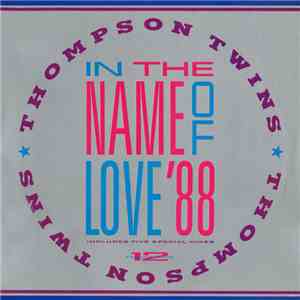 Thompson Twins - In The Name Of Love '88 mp3 album