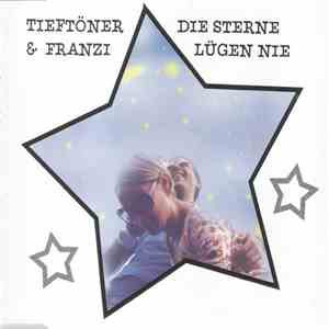Tieftöner & Franzi - Die Sterne Lügen Nie mp3 album