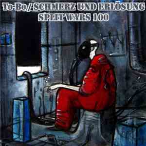To-Bo / Schmerz Und Erlösung - Split Wars 100 mp3 album