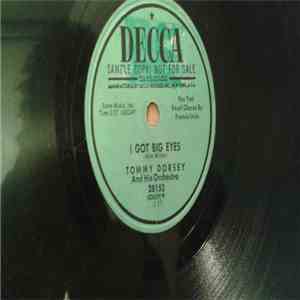 Tommy Dorsey And His Orchestra - I Got Big Eyes mp3 album