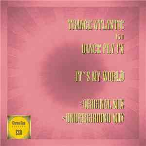 Trance Atlantic., Dance Fly FX - It`s My World mp3 album