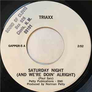 Triaxx - Saturday Night (And We're Doin' Alright) / That's The Only Life I've Ever Known mp3 album
