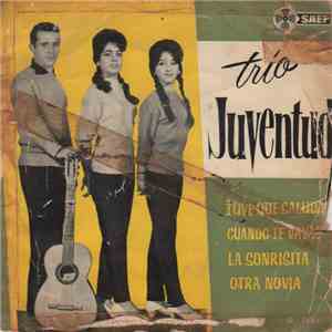 Trio Juventud  - Tuve Que Saludar mp3 album