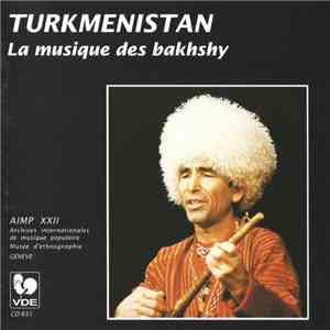Turkmen - Turkmenistan : La Musique Des Bakhshy mp3 album