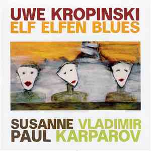 Uwe Kropinski - Elf Elfen Blues mp3 album