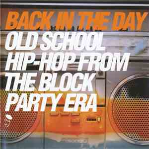 Various - Back In The Day (Old School Hip Hop From The Block Party Era) mp3 album