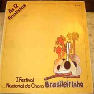 Various - Brasileirinho - I Festival Nacional Do Choro - As 12 Finalistas mp3 album