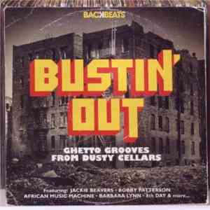 Various - Bustin' Out - Ghetto Grooves From Dusty Cellars mp3 album