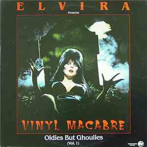 Various - Elvira Presents Vinyl Macabre-Oldies But Ghoulies (Vol. 1) mp3 album