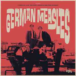 Various - German Measles Volume 1 - Flames Of Love: '60s Beat, Garage & R&B From Germany mp3 album