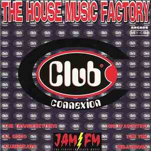 Various - The House Music Factory - Club Connexion mp3 album