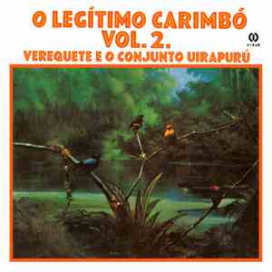 Verequete E O Conjunto Uirapuru - O Legitimo Carimbó Vol. 2 mp3 album