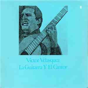 Victor Velázquez - La Guitarra Y El Cantor mp3 album