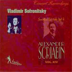 Vladimir Sofronitsky - Alexander Scriabin - Sofronitsky Vol. XIV mp3 album
