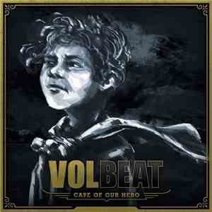 Volbeat - Cape Of Our Hero mp3 album